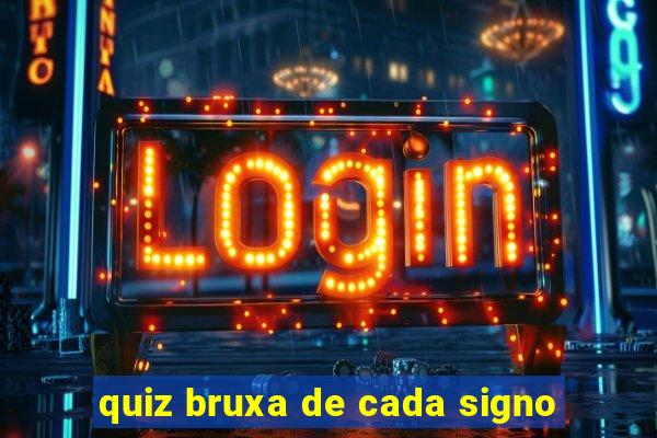 quiz bruxa de cada signo